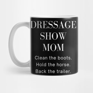 Dressage Show Mom White Mug